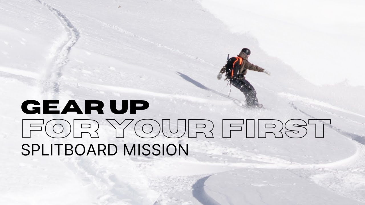 Gear Up for Your First Splitboard Mission
