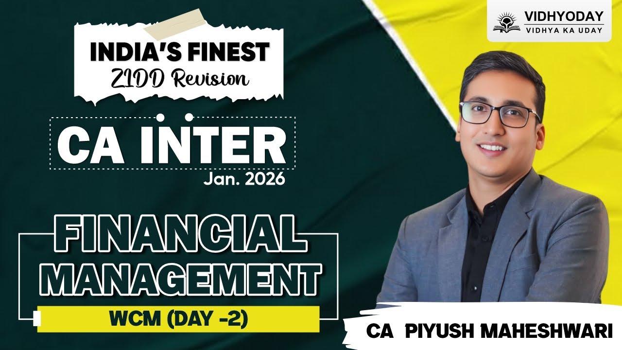 WCM P-2 | Financial Management | CA Inter ZIDD Series | Jan 2026 Exam | CA Piyush Maheshwari