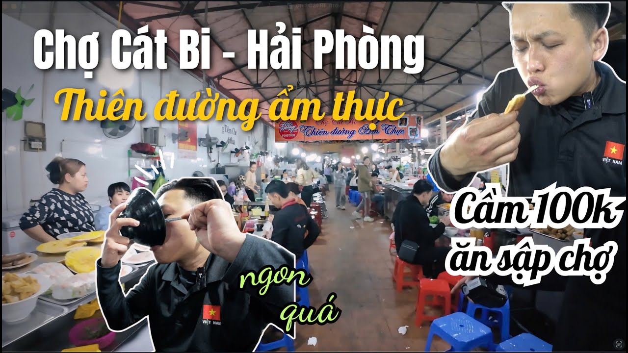 Khám phá Chợ Cát Bi / Thiên đường ẩm thực ở Hải Phòng