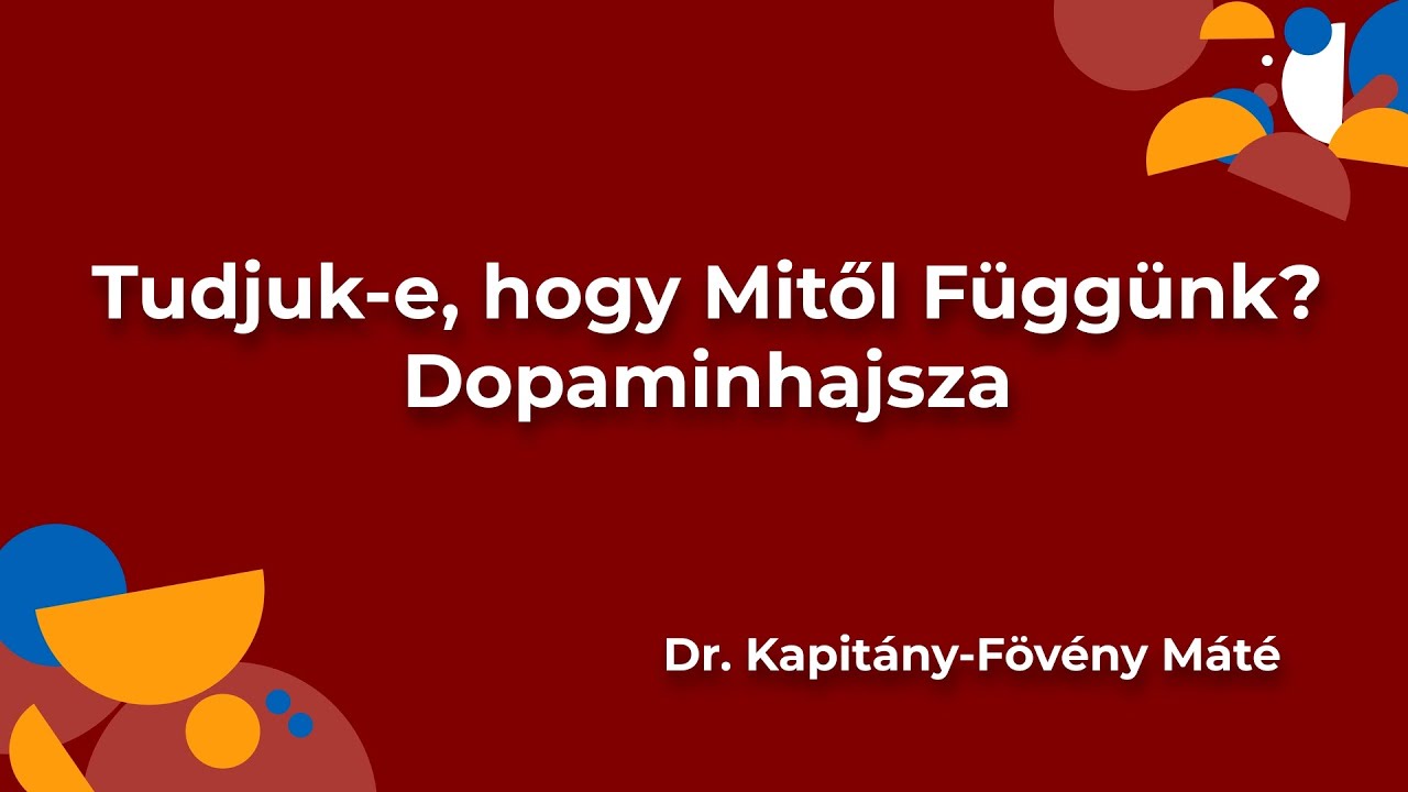 HEK II. Tudjuk-e, hogy mitől függünk? Dopaminhajsza