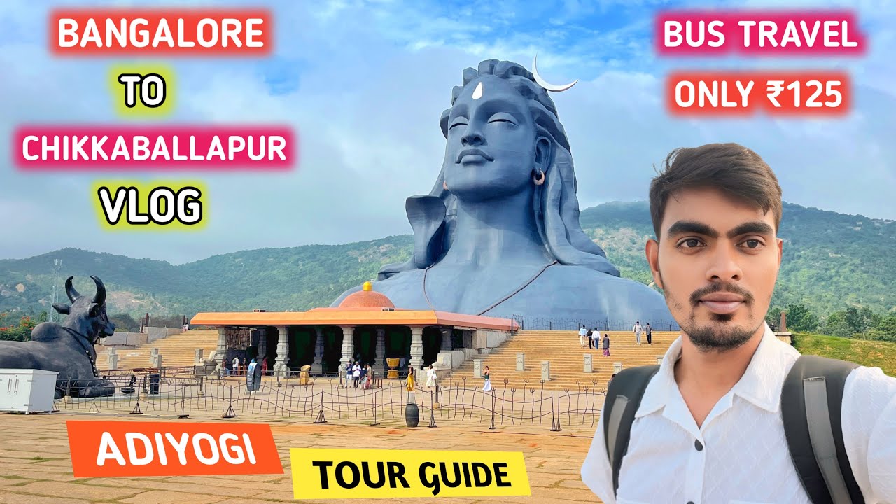 Adiyogi Chikballapur Bangalore 2026 || Complete Guide || how to go by bus || with low budget