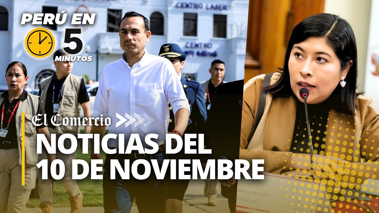 🟡 NOTICIAS PER&Uacute; 10 DE NOVIEMBRE: GOBIERNO DEJA EN SUSPENSO SALVOCONDUCTO A BETSSY CH&Aacute;VEZ | Noticiero
