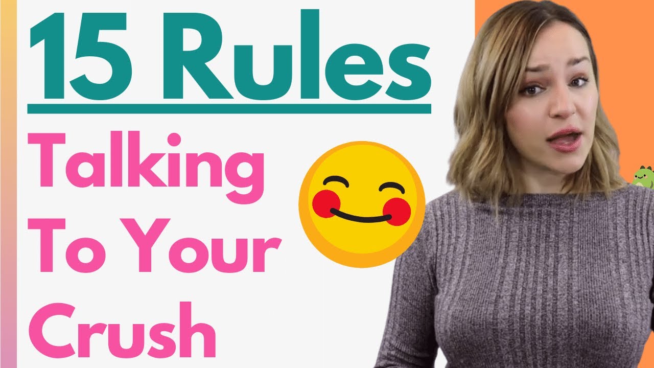 15 Basic Rules To Follow When Talking To Your Crush (Conversation Guide - How To Talk To Your Crush)
