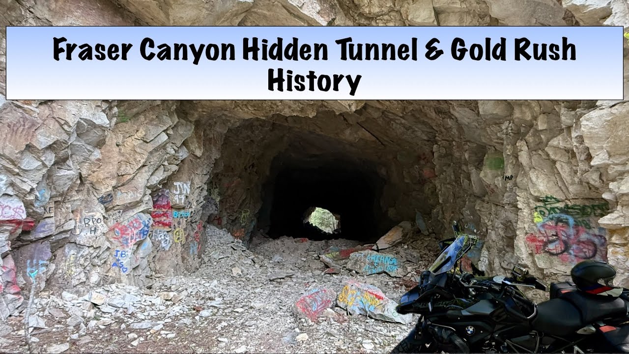 Fraser Canyon Hidden Tunnel & Gold Rush History
