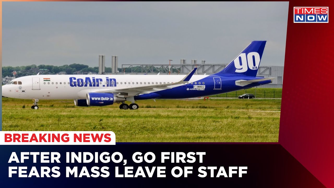 Airline Company Go First Issues Clarification Over Mass Leave Of Technicians | Latest News