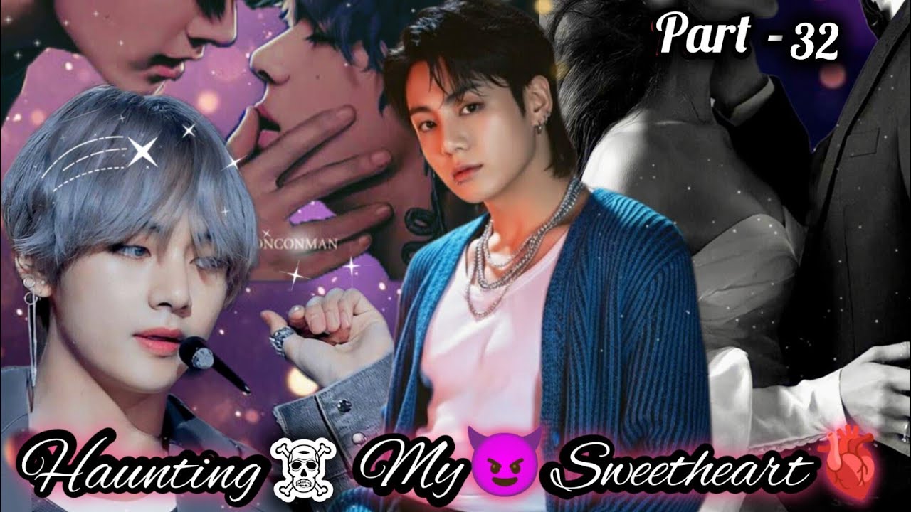 Haunting☠️ my😈 sweetheart🫀|| Part 32 || Jungkook's Dark Side ☠️
