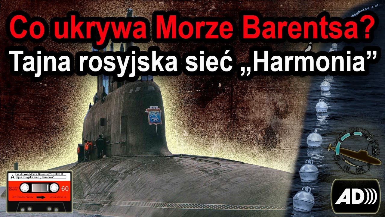 Co ukrywa Morze Barentsa? - Tajna rosyjska sieć „Harmonia”