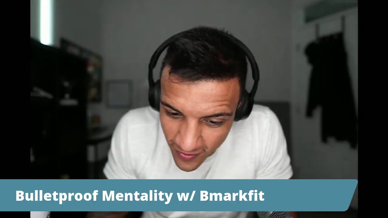 Bulletproof Mentality w/ Bmarkfit