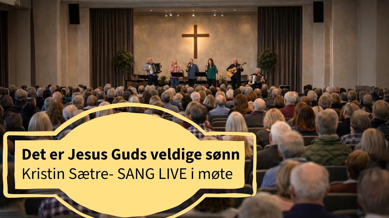 Det er Jesus Guds veldige sønn -Kristin Sætre SANG LIVE i møte