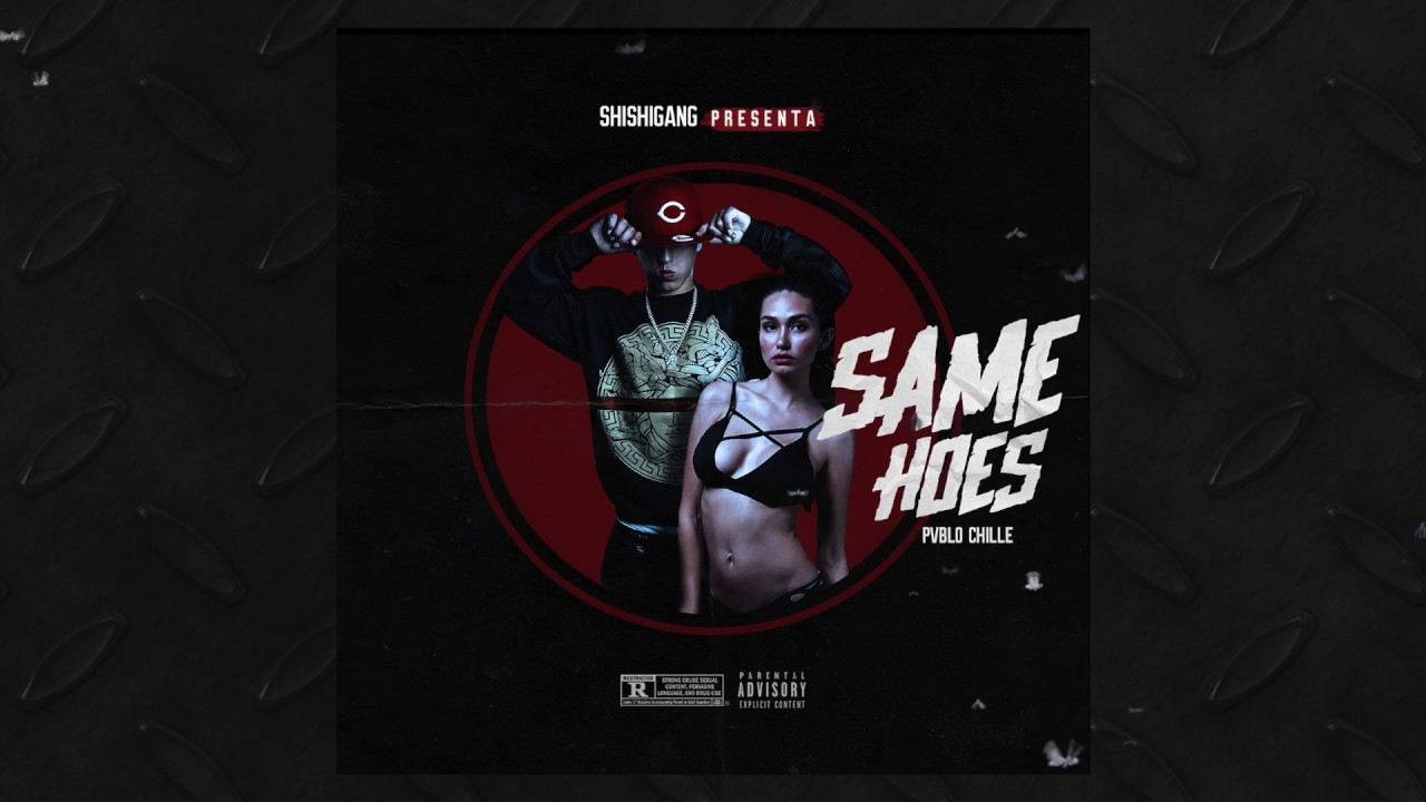 Pablo Chill-E - Same Hoes (Chilean Remix)