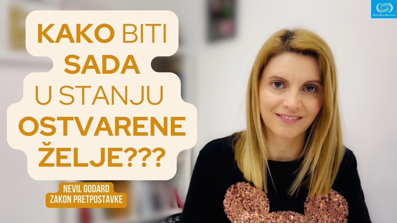 Kako biti SADA u STANJU OSTVARENE ŽELJE?| KreirajSvojuStvarnost | Nevil Godard iskustva