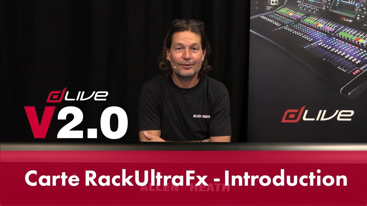 Allen & Heath dLive V2.0 - Carte RackUltraFx - Introduction