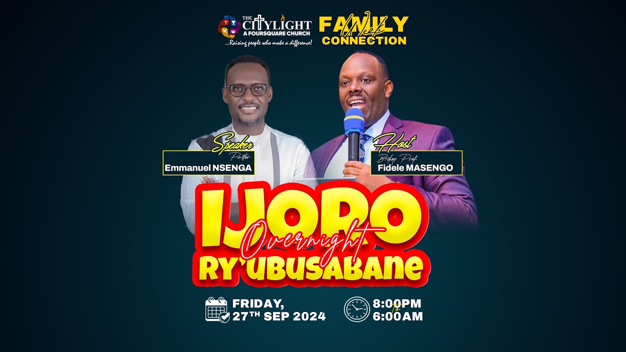 OVERNIGHT WITH BISHOP PROF. FIDELE & PASTOR EMMANUEL SENGA  - 27.9.2024