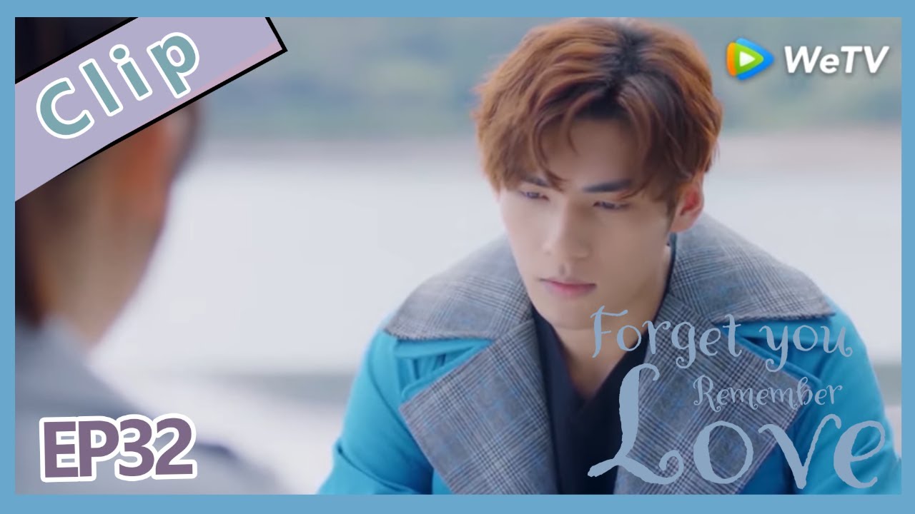 Forget You Remember Love Clip EP32:Ye Qian Yu apologize to Tai Chu,She knows the result already