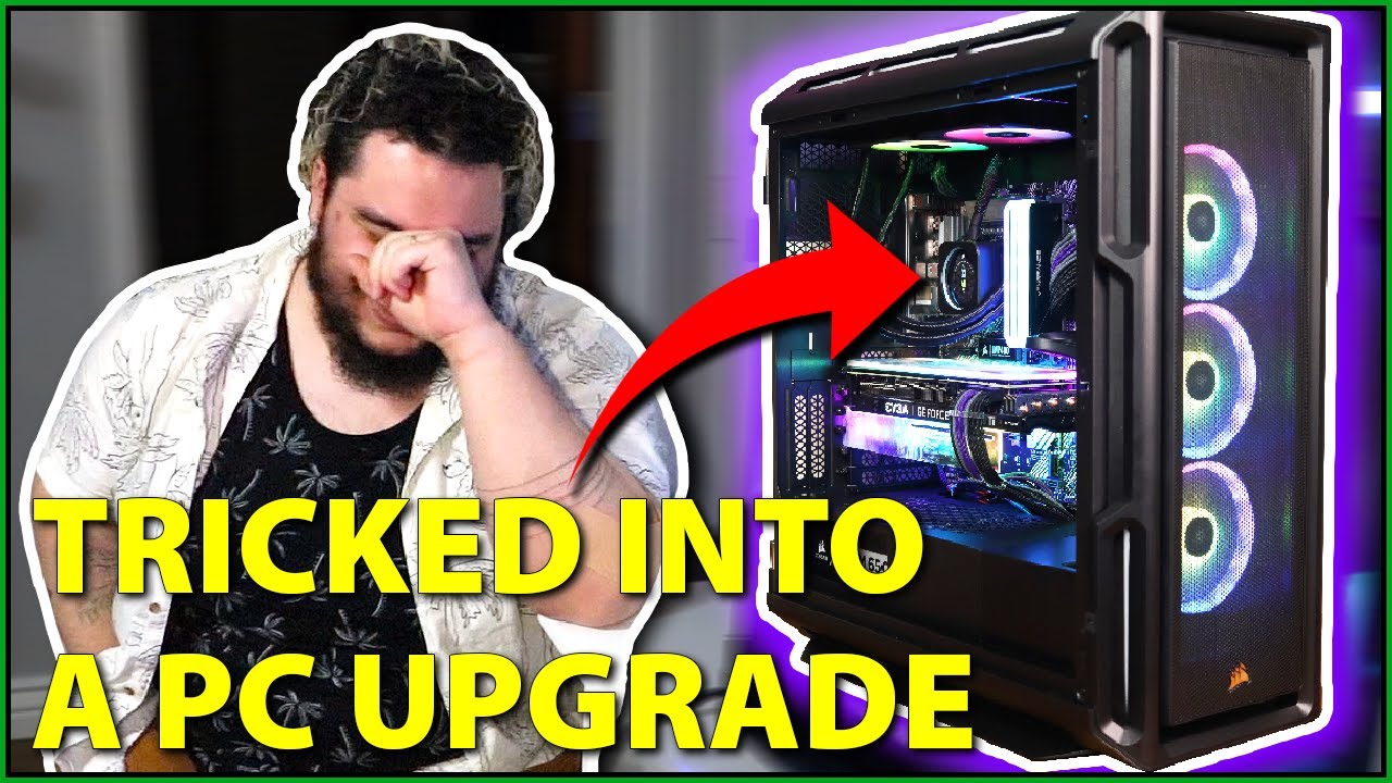 He was TRICKED into getting a new gaming PC