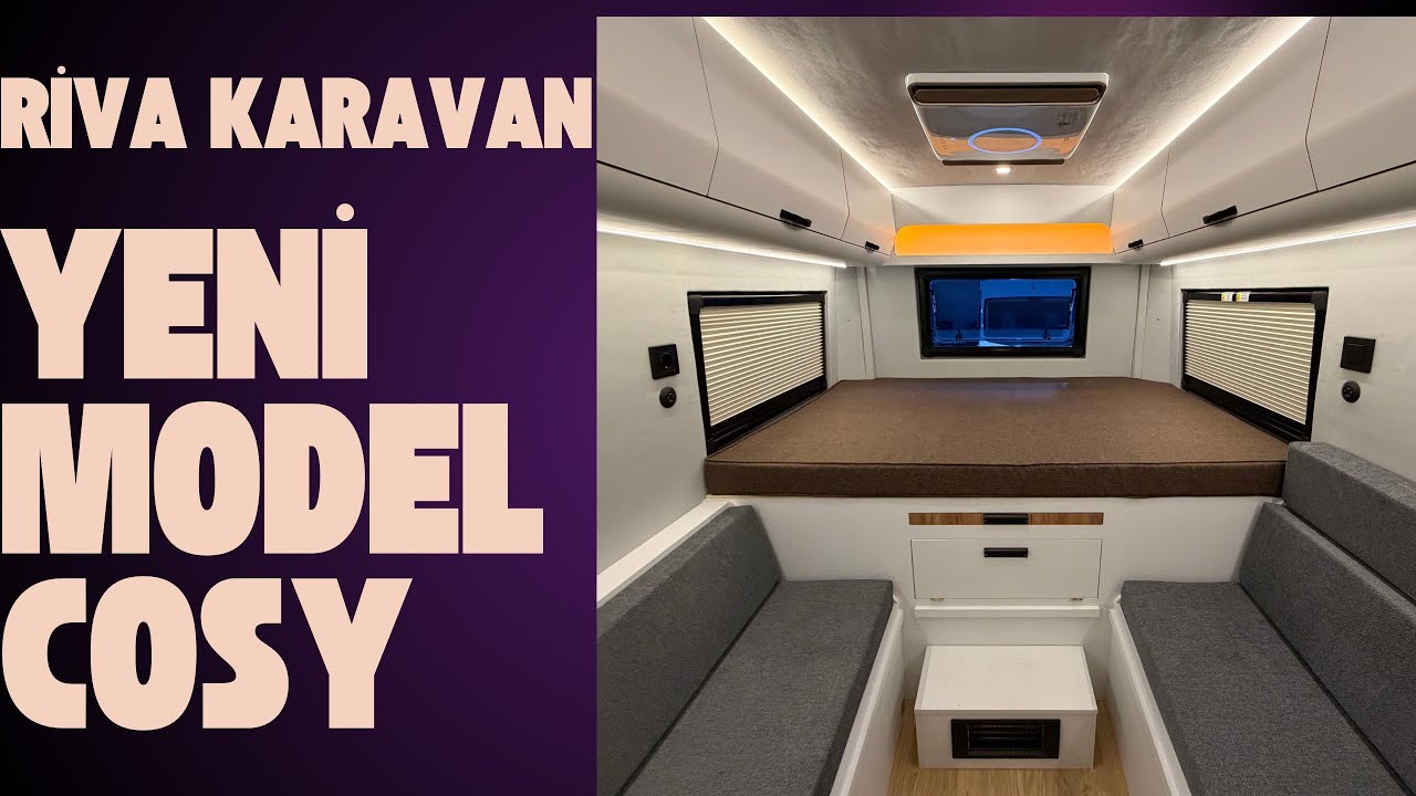 Riva Karavan&rsquo;dan yeni model &ldquo;COSY&rdquo; Farklı tasarım motokaravan!
