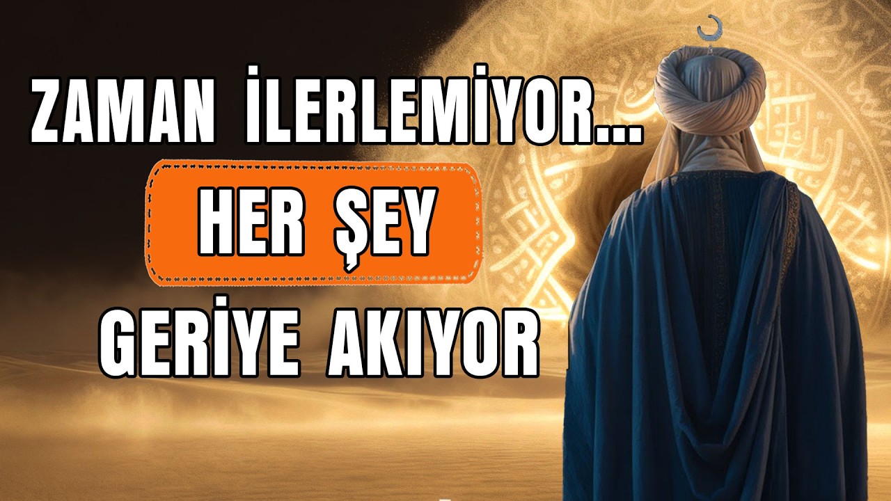 Zaman İleri Gitmiyor… Tasavvufta Her Şey Geriye Doğru Akıyor | Ilahi Mesajlar