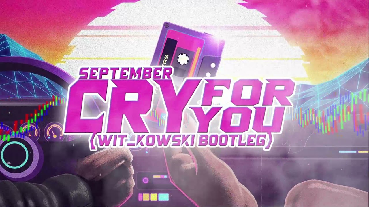 September - Cry For You (WiT_kowski Bootleg)