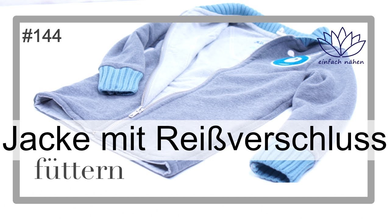 Jacke mit Reißverschluss füttern - mit Anna von einfach nähen