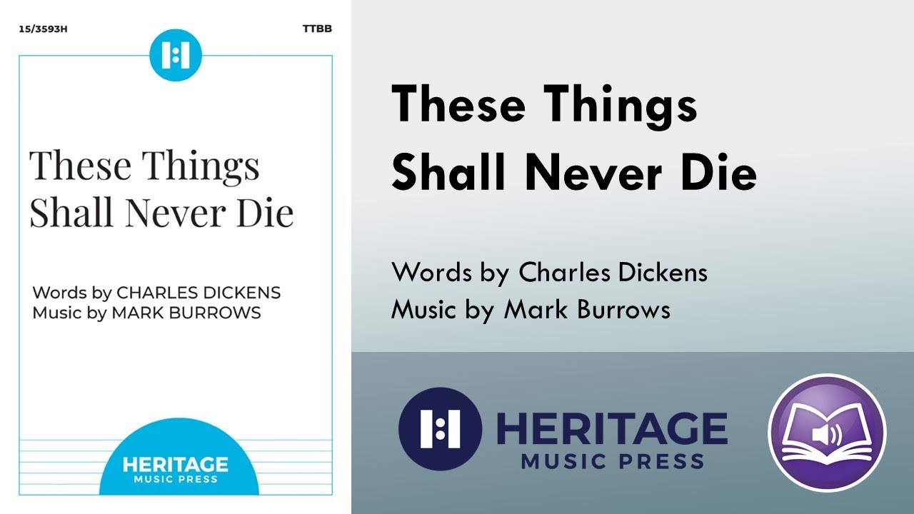 These Things Shall Never Die (TTBB) - Mark Burrows, Charles Dickens