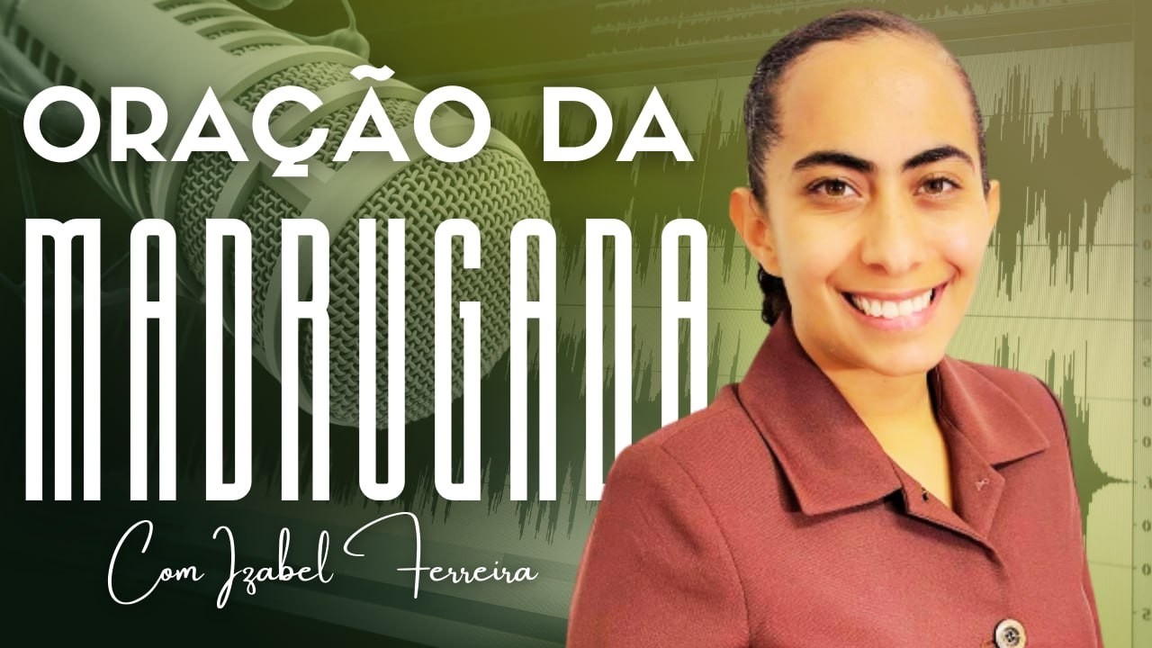 19/02/2026 ORAÇÃO DA MADRUGADA - IZABEL FERREIRA AS 03h00 @IzabelFerreira   ​