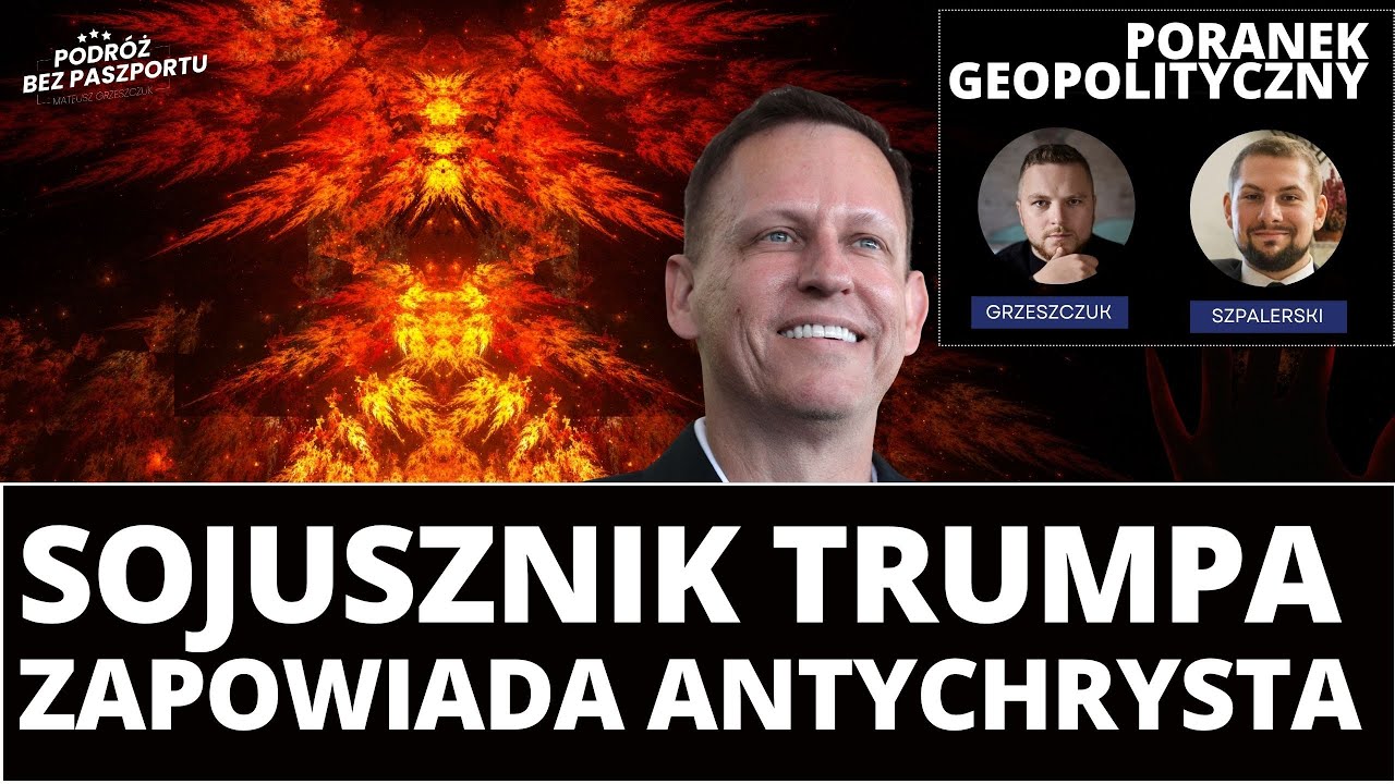 Od PayPala do Apokalipsy: Thiel i jego refleksje o Antychryście | Poranek Geopolityczny