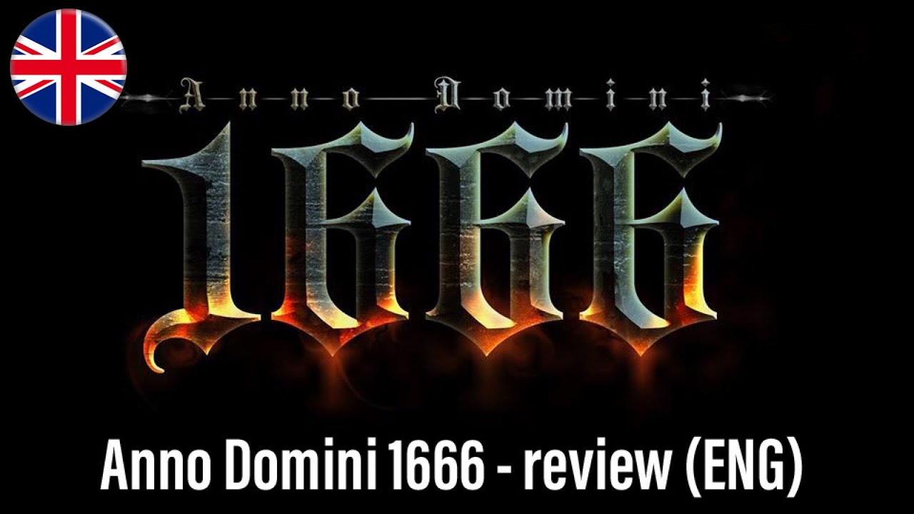 🇬🇧 (492) Anno Domini 1666 - review (ENG)
