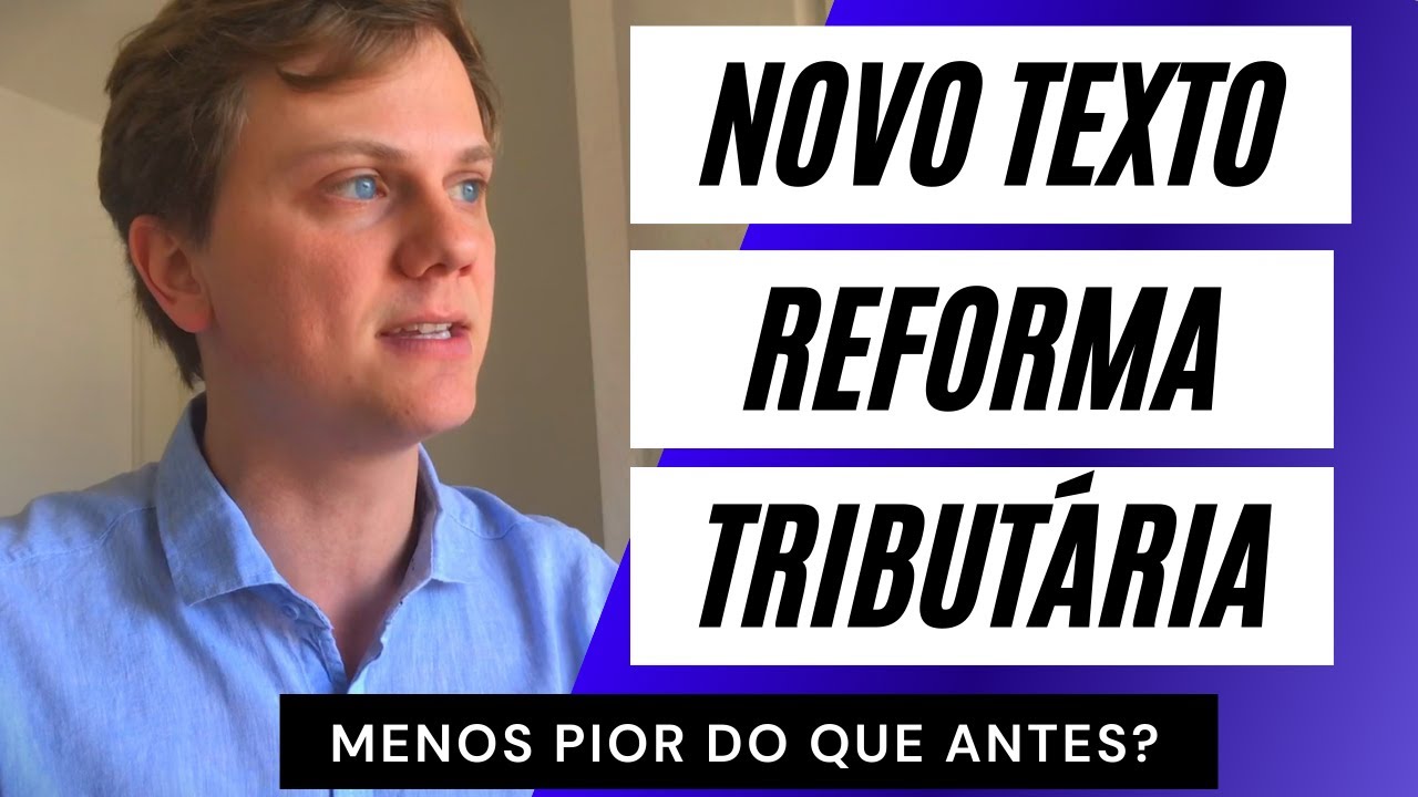 ALTERAÇÕES NA REFORMA TRIBUTÁRIA: O texto MELHOROU? (ft. EscolaCripto)