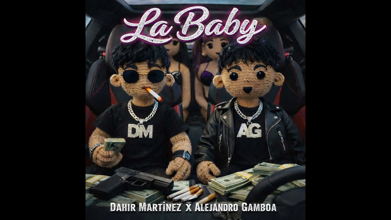La Baby_Dahir Martinez X Alejandro Gamboa 