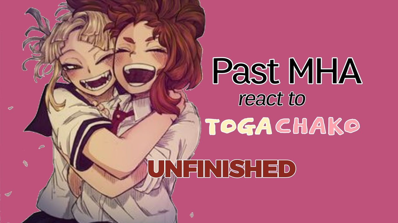 Past MHA react to Togachako | Gacha life reacts | UNFINISHED 