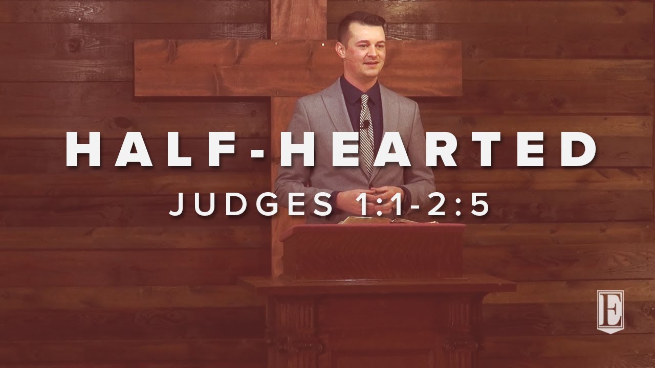 HALF HEARTED: Judges 1:1-2:5
