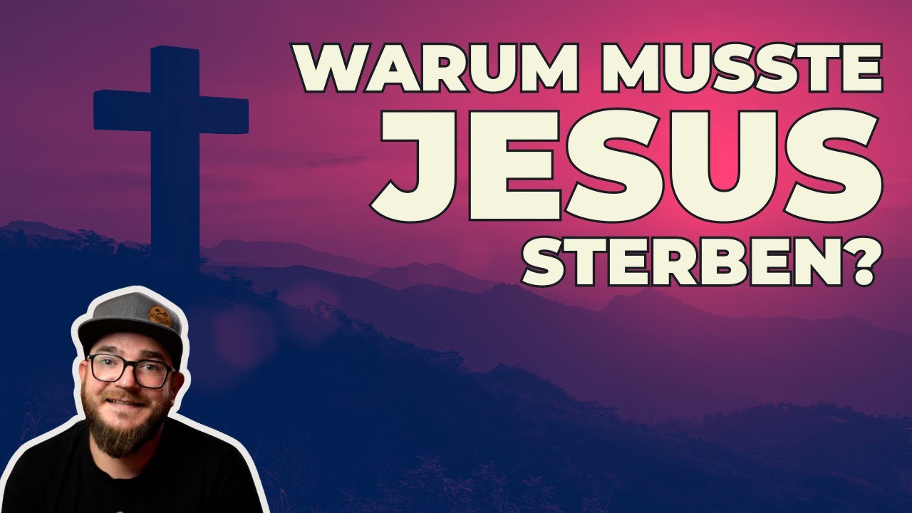 Warum musste Jesus sterben?