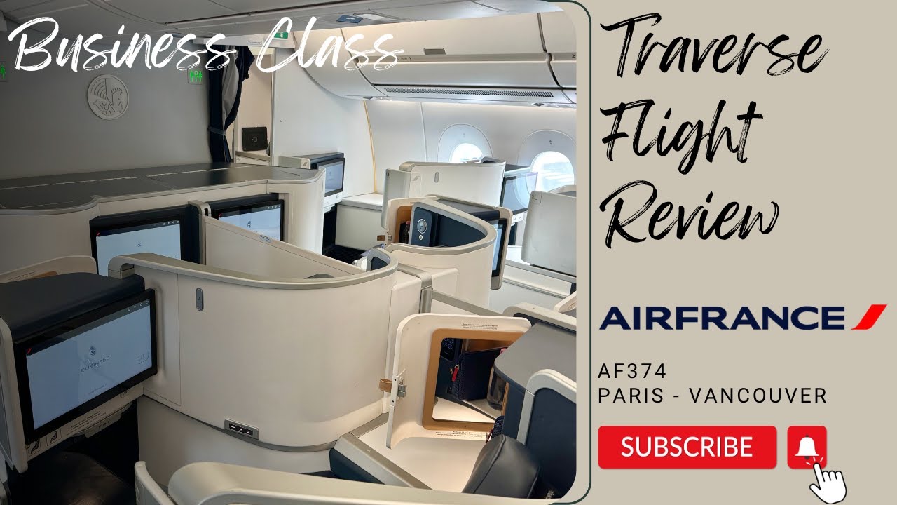 Air France A350 Business Class Review Paris - Vancouver