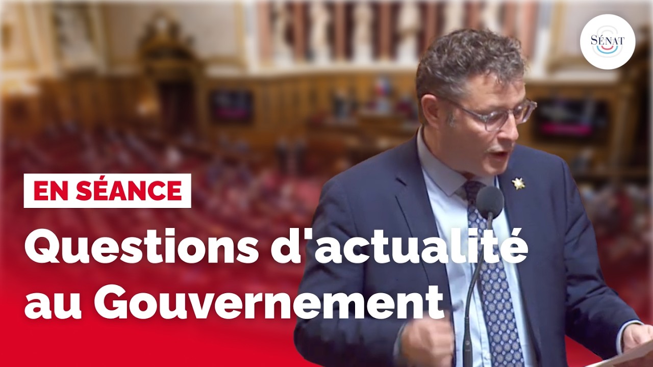 🔴 Questions d'actualité au Gouvernement