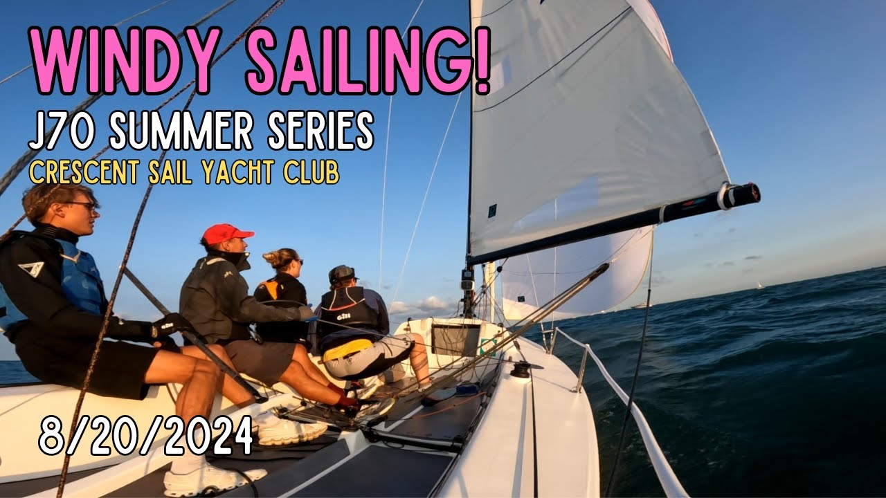 Windy Sailing! - J70 Summer Series (8/20/2024)