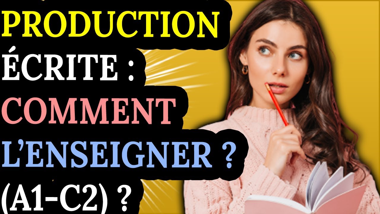 ✍️ Production &Eacute;crite FLE : Comment l'enseigner ? (A1-C2)