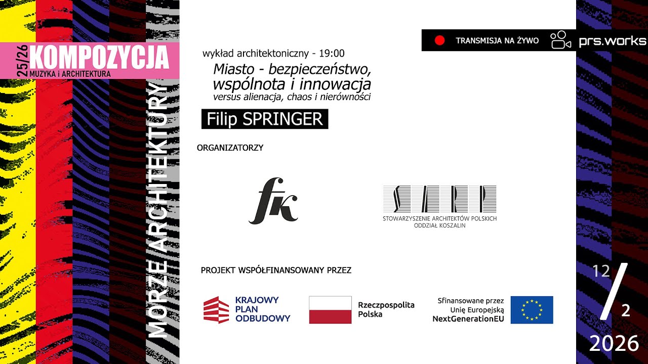 2026/2/12 - Miasto - bezpieczeństwo, wspólnota i innowacja versus alienacja, chaos i nierówności