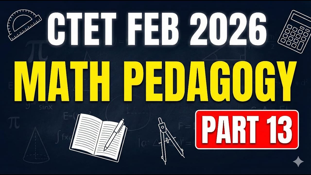 CTET Feb - 2026 Math Pedagogy Part 13 