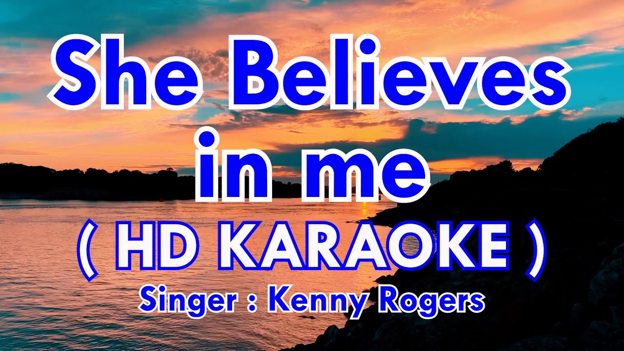 She Believes in Me ( KARAOKE ) - Kenny Rogers
