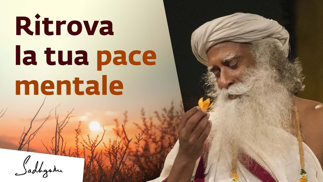 Come ritrovare la pace mentale? | Sadhguru Italiano