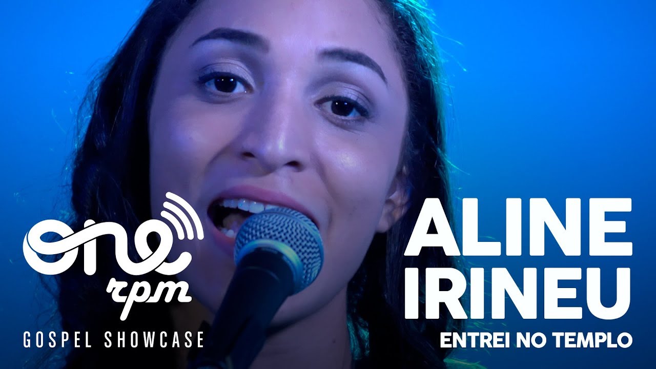 Aline Irineu - Entrei no Templo - ONErpm Gospel Showcase