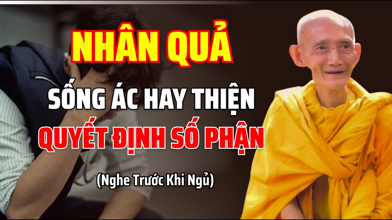 Sống Ác Hay Thiện Quyết Định Số Phận - HT. Thích Giác Khang (Thuyết Giảng Sâu Sắc)