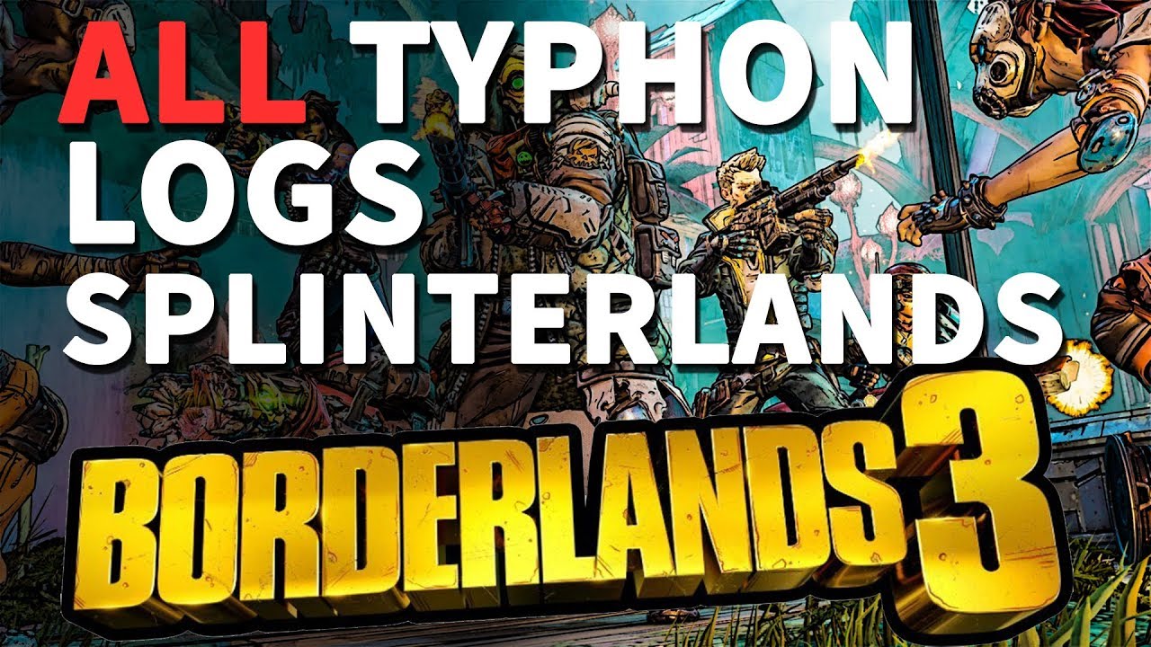 All The Splinterlands Typhon Logs Locations Borderlands 3
