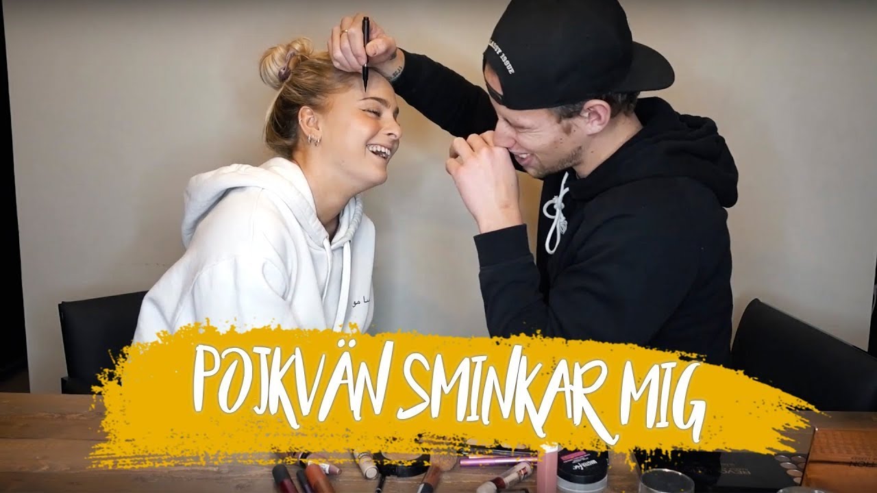 MIN POJKVÄN SMINKAR MIG *no ragrets*