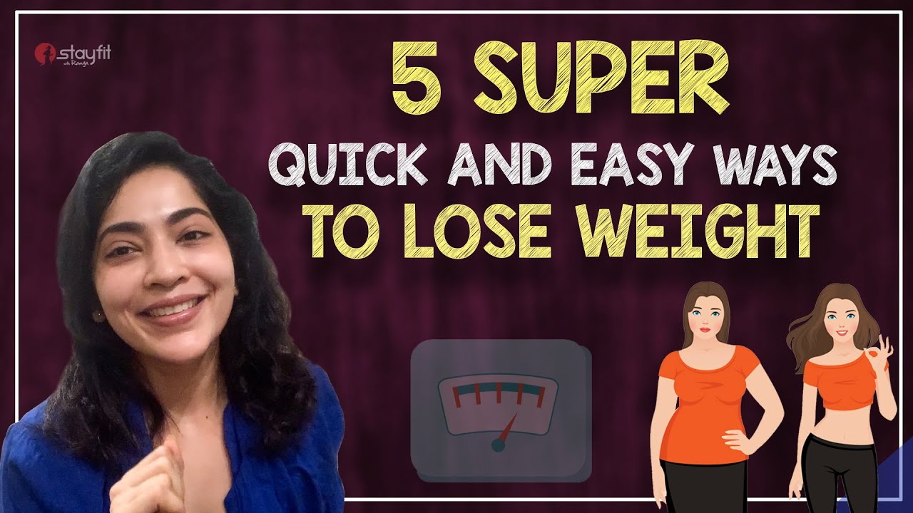 5 Super Quick And Easy Ways To Lose Weight | Ramya
