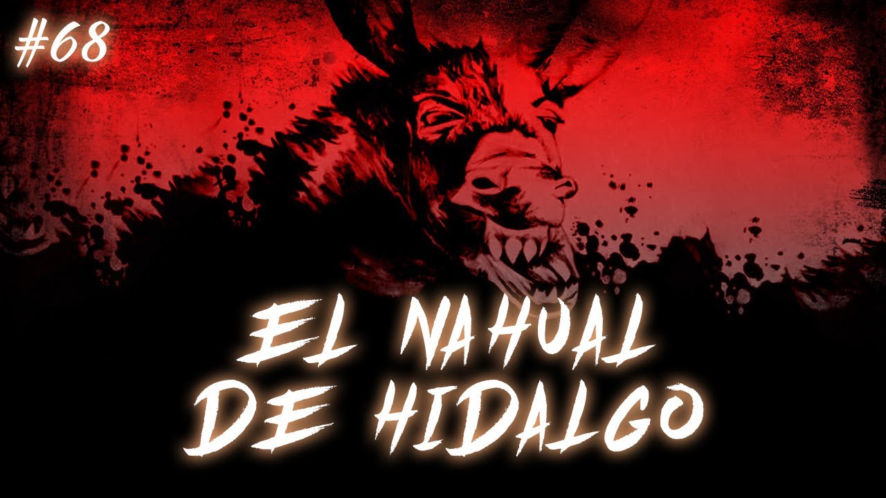 EL NAHUAL DE HIDALGO | Cuentos de TERROR
