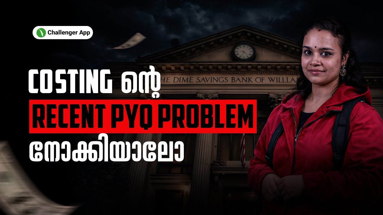 COSTING ന്റെ ഒരു RECENT PYQ PROBLEM നോക്കിയാലോ | Challenger CSEB