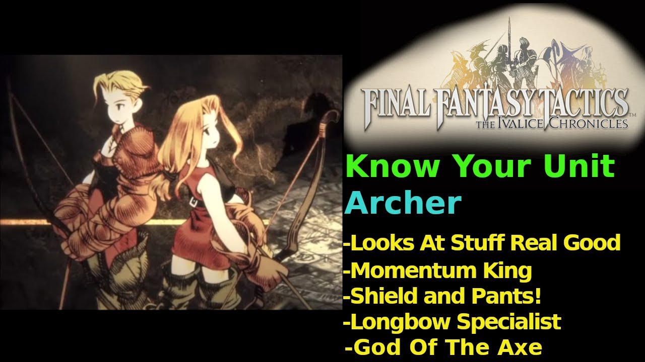 Know Your Unit [FFT The Ivalice Chronicles] - Archer