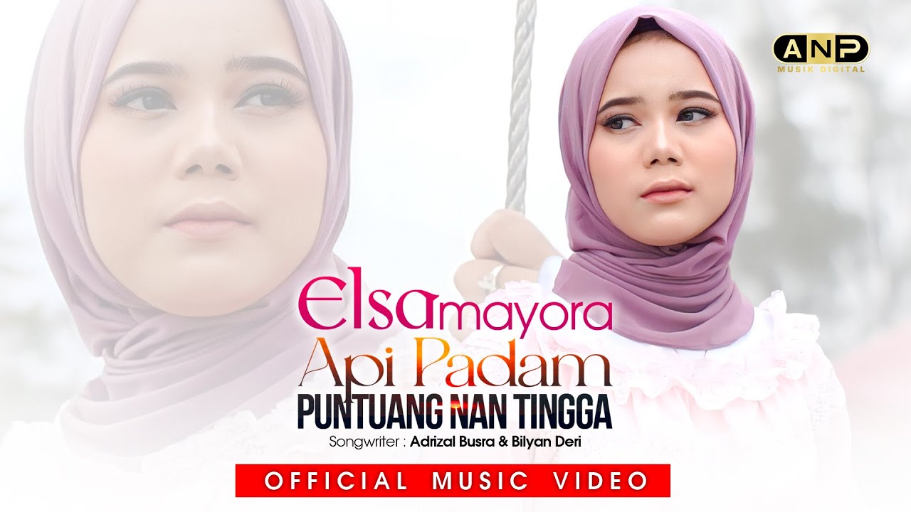 Elsa Mayora  - Api Padam Puntuang Nan Tingga (Official Music Video)