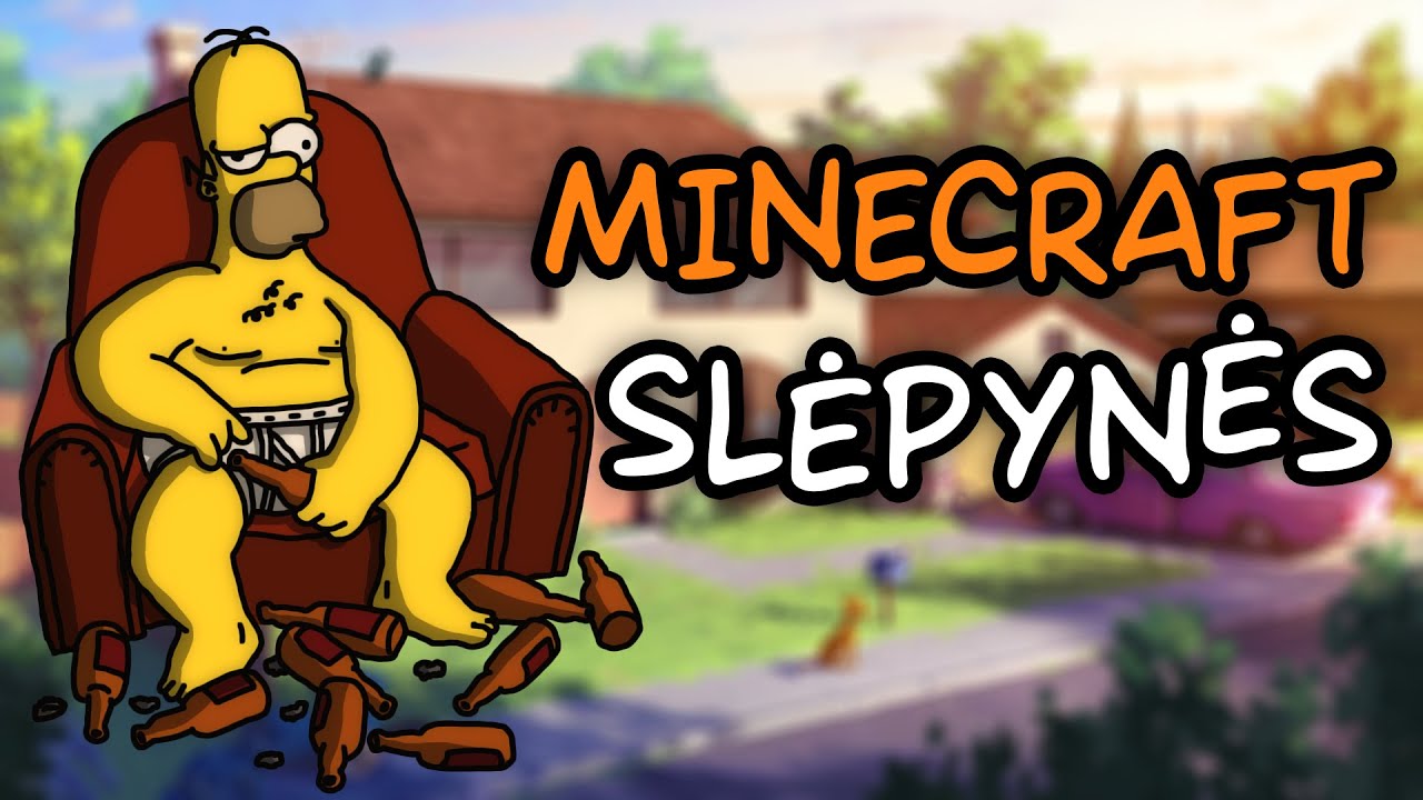 MINECRAFT SLĖPYNĖS PAS SIMPSONUS!